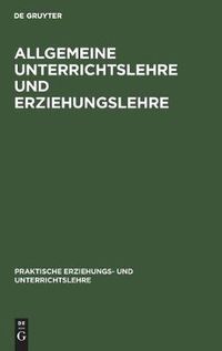 Cover image for Allgemeine Unterrichtslehre Und Erziehungslehre
