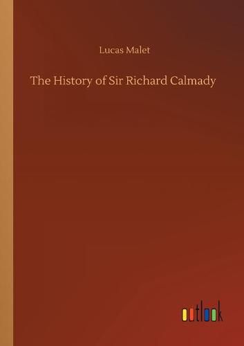 Cover image for The History of Sir Richard Calmady