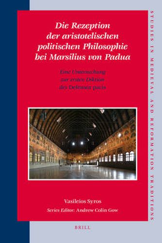 Cover image for Die Rezeption der aristotelischen politischen Philosophie bei Marsilius von Padua: Eine Untersuchung zur ersten Diktion des Defensor pacis