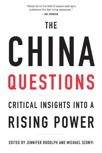 Cover image for The China Questions: Critical Insights into a Rising Power