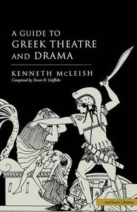 Cover image for Guide To Greek Theatre And Drama