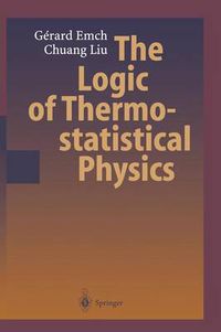 Cover image for The Logic of Thermostatistical Physics