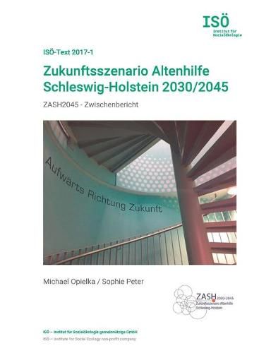 Cover image for Zukunftsszenario Altenhilfe Schleswig-Holstein 2030/2045: ZASH2045 - Zwischenbericht