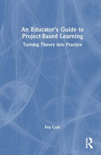 Cover image for An Educator's Guide to Project-Based Learning