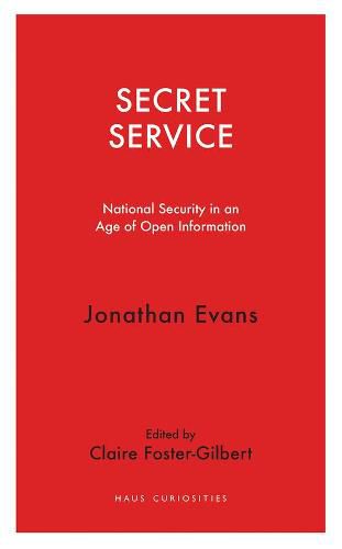 Secret Service: National security in an age of open information