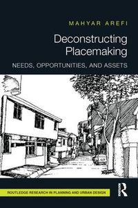 Cover image for Deconstructing Placemaking: Needs, opportunities, and assets