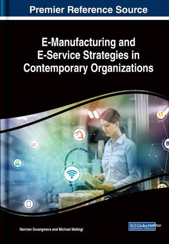 Cover image for E-Manufacturing and E-Service Strategies in Contemporary Organizations