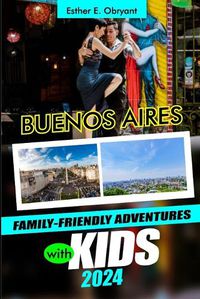 Cover image for Buenos Aires Family-Friendly Adventures with Kids 2024