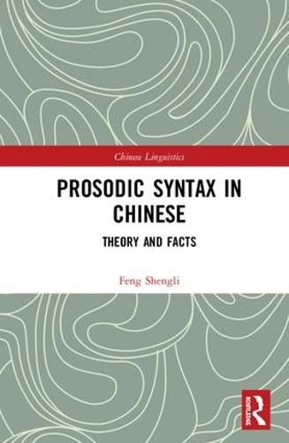 Cover image for Prosodic Syntax in Chinese: Theory and Facts