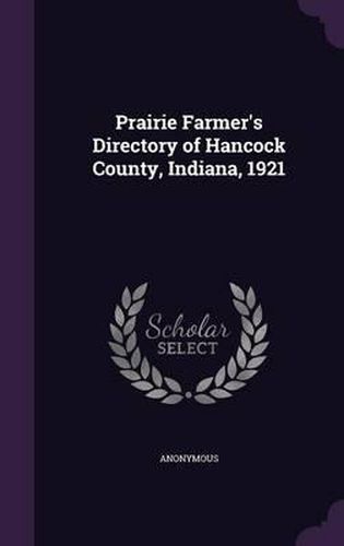 Cover image for Prairie Farmer's Directory of Hancock County, Indiana, 1921