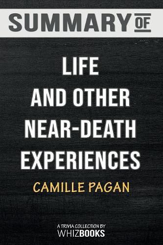 Cover image for Summary of Life and Other Near-Death Experiences: Trivia/Quiz for Fans