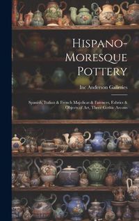 Cover image for Hispano-Moresque Pottery