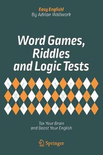 Cover image for Word Games, Riddles and Logic Tests: Tax Your Brain and Boost Your English