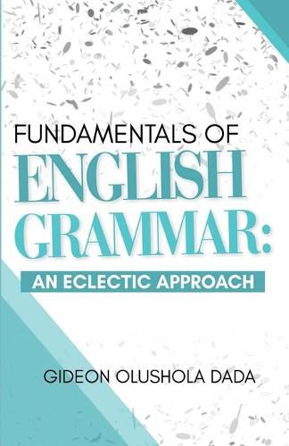 Cover image for Fundamentals of English Grammar: An Eclectic Approach