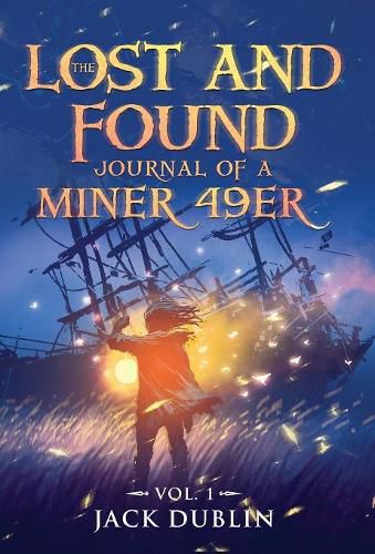 Cover image for The Lost and Found Journal of a Miner 49er: Vol. 1