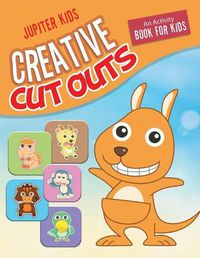 Cover image for Creative Cut Outs: An Activity Book for Kids