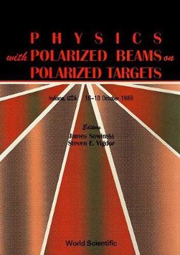 Cover image for Physics With Polarized Beams On Polarized Targets - Proceedings Of The Conference