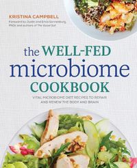 Cover image for The Well-Fed Microbiome Cookbook: Vital Microbiome Diet Recipes to Repair and Renew the Body and Brain