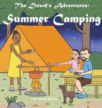 Cover image for The Dowd's Adventure: Summer Camping
