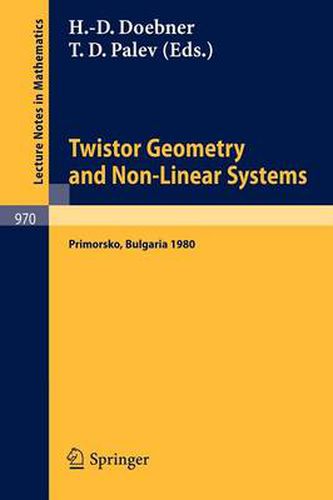 Twistor Geometry and Non-Linear Systems: Review Lectures given at the 4th Bulgarian Summer School on Mathematical Problems of Quantum Field Theory, Held at Primorsko, Bulgaria, September 1980