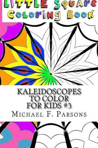 Cover image for Kaleidoscopes to Color: For Kids #3