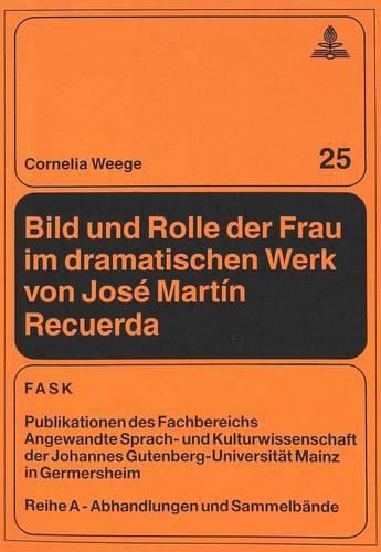 Cover image for Bild Und Rolle Der Frau Im Dramatischen Werk Von Jose Martin Recuerda