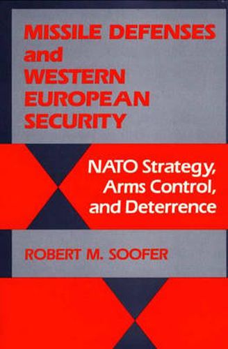 Cover image for Missile Defenses and Western European Security: Nato Strategy, Arms Control, and Deterrence