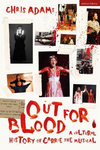 Cover image for Out For Blood: A Cultural History of Carrie the Musical