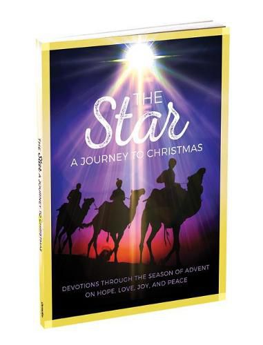 Cover image for The Star: A Journey to Christmas: Devotions Through the Season of Advent on Hope, Love, Joy, and Peace