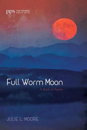 Cover image for Full Worm Moon: A Book of Poems