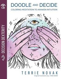 Cover image for Doodle and Decide: Coloring Meditation To Awaken Intuition