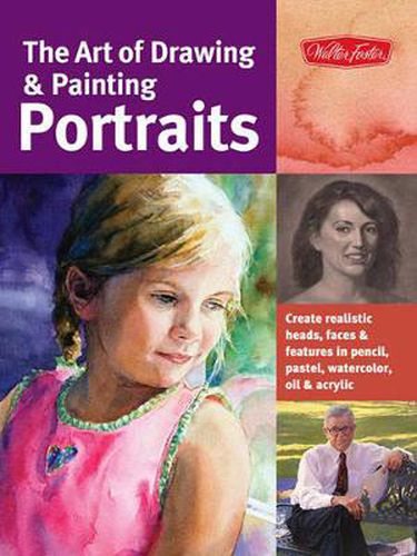 Cover image for The Art of Drawing & Painting Portraits (Collector's Series): Create realistic heads, faces & features in pencil, pastel, watercolor, oil & acrylic