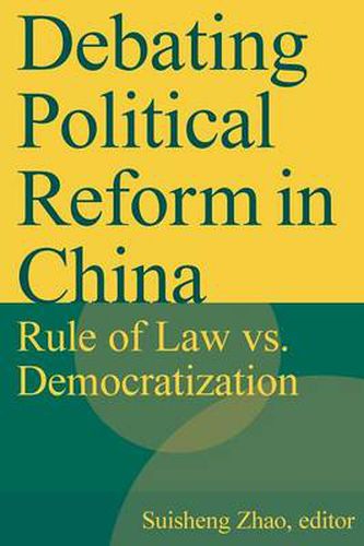 Cover image for Debating Political Reform in China: Rule of Law vs. Democratization