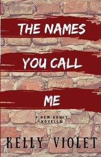 Cover image for The Names You Call Me