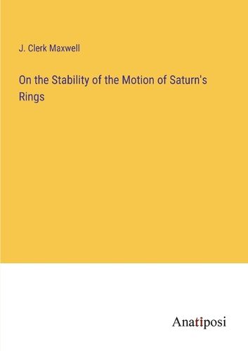 Cover image for On the Stability of the Motion of Saturn's Rings