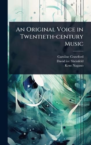 Cover image for An Original Voice in Twentieth-century Music