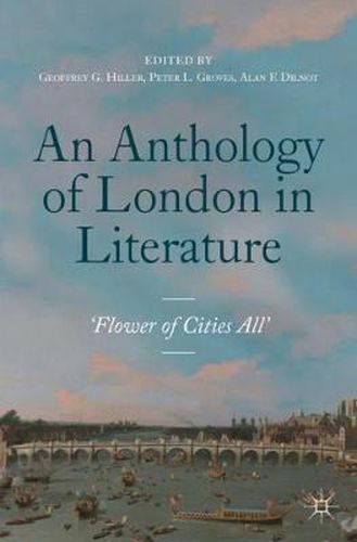 Cover image for An Anthology of London in Literature, 1558-1914: 'Flower of Cities All