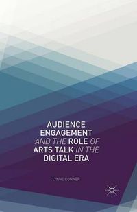 Cover image for Audience Engagement and the Role of Arts Talk in the Digital Era