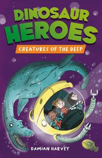 Cover image for Dinosaur Heroes: Creatures of the Deep