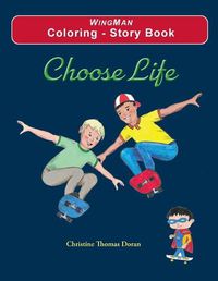 Cover image for Choose Life - Coloring - Story Book