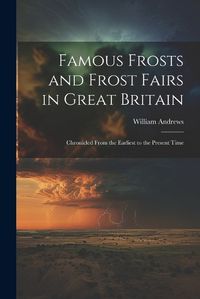 Cover image for Famous Frosts and Frost Fairs in Great Britain