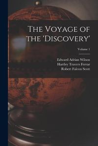 Cover image for The Voyage of the 'discovery'; Volume 1