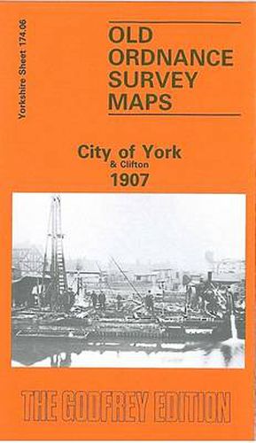 Cover image for City of York and Clifton 1907: Yorkshire Sheet 174.06