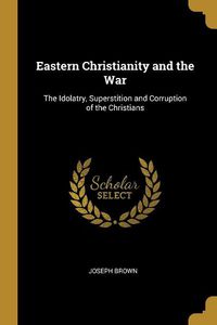 Cover image for Eastern Christianity and the War