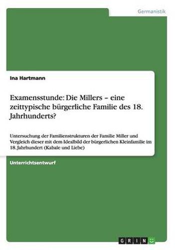 Cover image for Examensstunde: Die Millers - eine zeittypische burgerliche Familie des 18. Jahrhunderts?