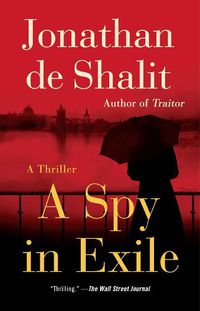 Cover image for A Spy in Exile: A Thriller