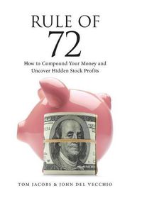 Cover image for Rule of 72: How to Compound Your Money and Uncover Hidden Stock Profits