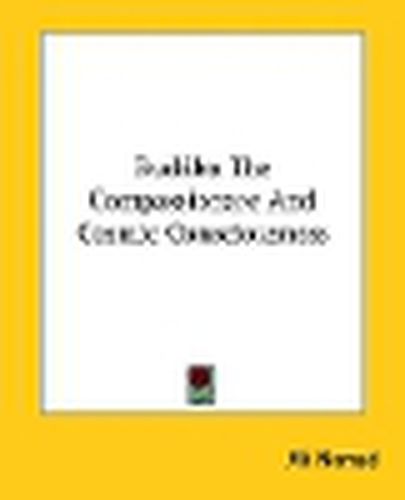 Buddha the Compassionate and Cosmic Consciousness