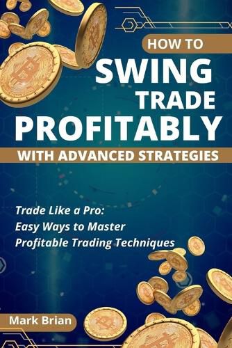 How to Swing Trade Profitably With Advanced Strategies