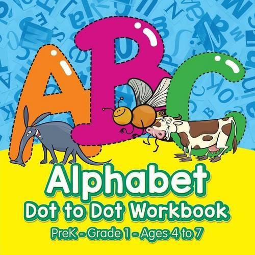 Cover image for Alphabet Dot to Dot Workbook Prek-Grade 1 - Ages 4 to 7